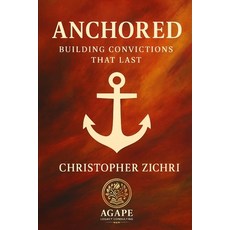 (영문도서)Anchored: Building Convictions That Last Paperback, Independently Published, English, 9798296038784