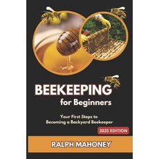(英文圖書)Beekeeping for Beginners: Your First Step to Becoming a Backyard Beekeeper 平裝版, Independently Published, 英文
