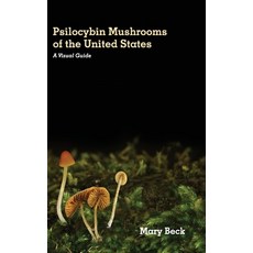 (영문도서) Psilocybin Mushrooms of The United States: A Visual Guide Hardcover, Mockingbird, English, 9781953450616