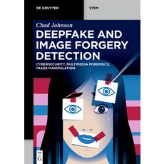 (영문도서)Deepfake and Image Forgery Detection: Cybersecurity Multimedia Forensics Image... Paperback, de Gruyter, English, 9783119148276 de Gruyter, English, 9783119148276