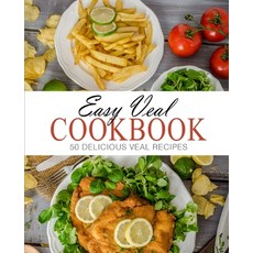 (영문도서) Easy Veal Cookbook: 50 Delicious Veal Recipes Paperback, Createspace Independent Pub..., English, 9781539047865