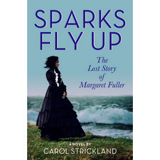 (영문도서)Sparks Fly Up: The Lost Story of Margaret Fuller Paperback, All Night Books, English, 9781632261687