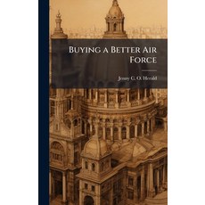(영문도서)Buying a Better Air Force Hardcover, Hutson Street Press, English, 9781025108285