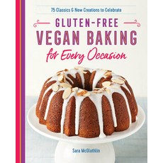 (영문도서) Gluten-Free Vegan Baking for Every Occasion: 75 Classics and New Creations to Celebrate Paperback, Rockridge Press, English, 9781641524100