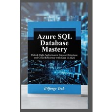 (英文圖書)Azure SQL database mastery: Unlock High-Performance Data Architecture and Cloud... 平裝版, Independently Published, 英文