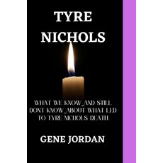 (영문도서) Tyre Nichols: What we know_and still don't know_about what led to Tyre Nichols'death Paperback, Independently Published, English, 9798375305219