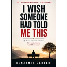 (英文圖書)I Wish Someone Had Told Me This: The Life Lessons Most People Learn Too Late 平裝版, Independently Published, 英文