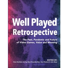 (영문도서) Well Played Retrospective: The Past Pandemic and Future of Video Games Value and Meaning Paperback, Lulu.com, English, 9781329650619