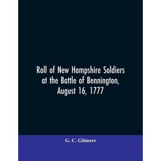 (영문도서)Roll of New Hampshire Soldiers at the Battle of Bennington August 16 1777 Paperback, Alpha Edition, English, 9789353605544