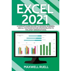 (영문도서) Excel 2021: A Complete Guide on How to Use Excel in General and All the Major Feature Updates... Paperback, Colombo Guerra Ltd, English, 9781919628554
