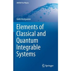 (영문도서) Elements of Classical and Quantum Integrable Systems Hardcover, Springer, English, 9783030241971