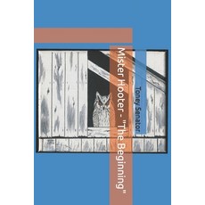 (영문도서)Mister Hooter - "The Beginning" Paperback, Independently Published, English, 9798790054105