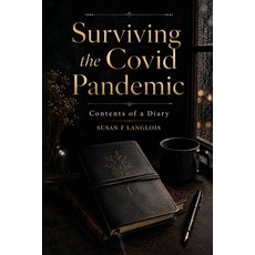 (영문도서)Surviving the Covid Pandemic: Contents of a Diary Paperback, Susan F Langlois, English, 9781972576397