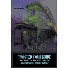 (영문도서) Twisted Tour Guide to Portland and Salem Paperback, Marques Vickers, English, 9798224477975
