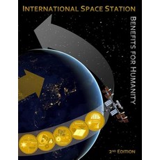 (영문도서) International Space Station Benefits for Humanity (Second Edition) Paperback, Independently Published, English, 9781093211146