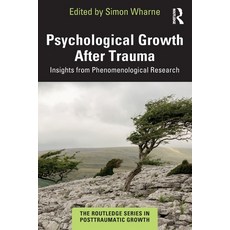 (영문도서)Psychological Growth After Trauma: Insights from Phenomenological Research Paperback, Routledge, English, 9781032791234