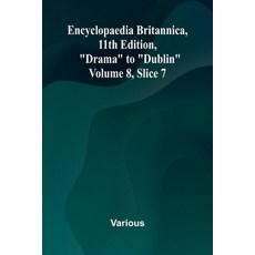 (英文圖書)Encyclopaedia Britannica 11th Edition "Drama" to "Dublin" Volume 8 Slice 7 平裝版, Alpha Edition, 英文