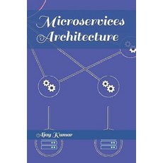 (영문도서) Microservices Architecture Paperback, Independently Published, English, 9781980914846