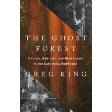 (영문도서) The Ghost Forest: Racists Radicals and Real Estate in the California Redwoods Hardcover, PublicAffairs, English, 9781541768673