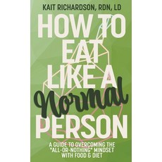 (영문도서) How to Eat Like a Normal Person Hardcover, Accomplishing Innovation Press, English, 9798823205191