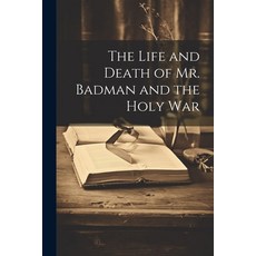 (영문도서) The Life and Death of Mr. Badman and the Holy War Paperback, Legare Street Press, English, 9781021180001