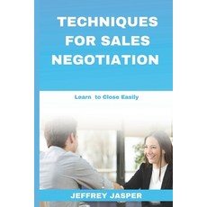(영문도서) Techniques for Sales Negotiation: Learn to Close Easily Paperback, Independently Published, English, 9798303812604