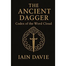 (영문도서)The Ancient Dagger: Codex of the Word Cloud Paperback, Independently Published, English, 9798287193683