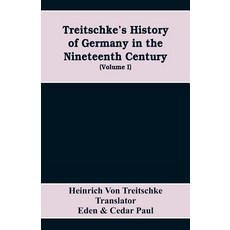 (영문도서)Treitschke's History of Germany in the nineteenth century (Volume I) Paperback, Alpha Edition, English, 9789353608897 Alpha Edition, English, 9789353608897