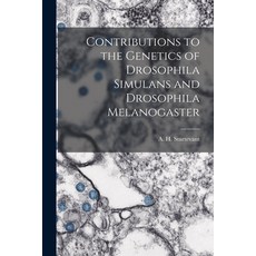 (영문도서) Contributions to the Genetics of Drosophila Simulans and Drosophila Melanogaster Paperback, Hassell Street Press