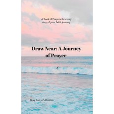 (영문도서)Draw Near: A Journey of Prayer: A Book Of Prayers For Every Step Of Your Faith J... Paperback, Independently Published, English, 9798298636834