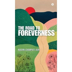 (영문도서)The Road to Foreverness Hardcover, Notion Press, English, 9798901366066