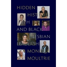 (영문도서) Hidden Histories: Faith and Black Lesbian Leadership Hardcover, Duke University Press
