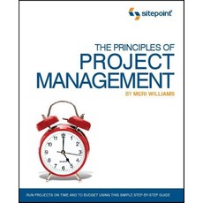 (영문도서) The Principles of Project Management (Sitepoint: Project Management): Project Management) Paperback, Sitepoint, English, 9780980285864