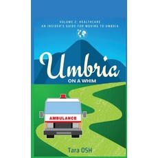 (영문도서) Umbria on a Whim Volume 2: Healthcare an Insider's Guide for Moving to Umbria: Volume 2: Hea... Hardcover, Fuzionpress, English, 9781955541404