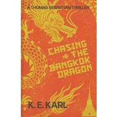 (英文圖書)Chasing the Bangkok Dragon: A Thomas Sebastian Thriller 平裝版, Kurt E Karl, 英文
