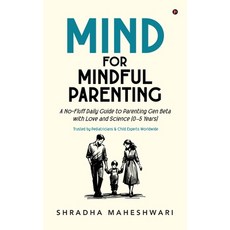 (영문도서)MIND for Mindful Parenting: A No-Fluff Daily Guide to Parenting Gen Beta with Lo... Hardcover, Notion Press, English, 9798899299100