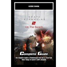 (영문도서)Death Stranding 2: On the Beach: The Complete Guides & Walkthrough with Tips & T... Paperback, Independently Published, English, 9798289886811
