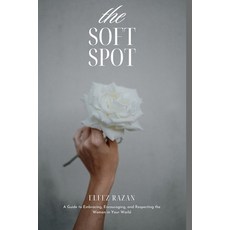 (영문도서)The Soft Spot: A Practical Guide to Male Allyship Gender Equality and Building... Paperback, Independently Published, English, 9798241759740