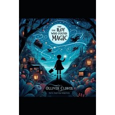 (영문도서)The boy who discovered magic Paperback, Independently Published, English, 9798265109712