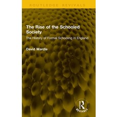 (영문도서)The Rise of the Schooled Society: The History of Formal Schooling in England Hardcover, Routledge, English, 9781041370819