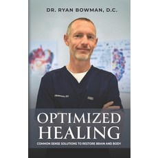 (영문도서) Optimized Healing: Common Sense Solutions to Restore Brain and Body Paperback, Independently Published, English, 9798877218024