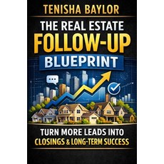 (英文圖書)The Real Estate Follow-Up Blueprint: How to Convert More Leads Stay Consistent ... 平裝版, Independently Published, 英文