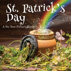St. Patrick's Day A No Text Picture Book: A Calming Gift for Alzheimer Patients and Senior Citizens... Paperback, Independently Published, English, 9798714570599