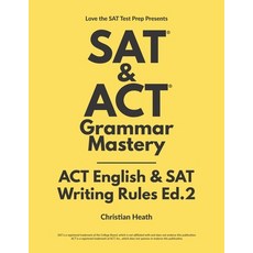 SAT & ACT Grammar Mastery: ACT English & SAT Writing Rules Paperback, Love the SAT Academic Press, 9780578453507