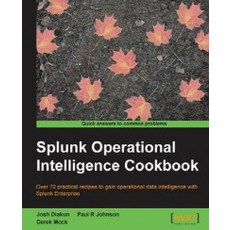 Splunk Operational Intelligence Cookbook, Packt Publishing