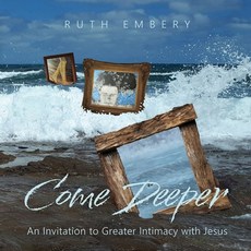 (英文圖書)Come Deeper: An Invitation to Greater Intimacy With Jesus 平裝版, Voice in the Dark Publishing, 英文