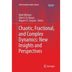 (영문도서) Chaotic Fractional and Complex Dynamics: New Insights and Perspectives Paperback, Springer, English, 9783319885506