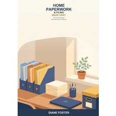(영문도서)Home Paperwork and Filing Made Easy: A Beginner's Guide to Sorting Filing and... Paperback, Independently Published, English, 9798196684838