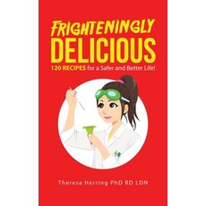 (英文圖書)Frighteningly Delicious: 120 Recipes for a Safer and Better Life! 精裝版, Archway Publishing, 英文