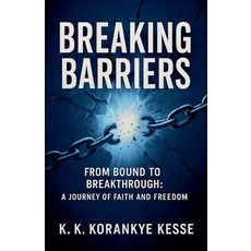 (英文圖書)Breaking Barriers: From Bound to Breakthrough 平裝版, K. K. Korankye Kesse, 英文